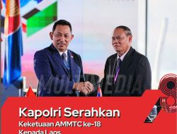 Kapolri Serahkan Keketuaan AMMTC ke-18 Kepada Laos