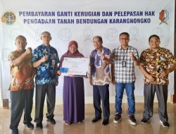 Sebanyak 193 Lahan Terima Ganti Untung Untuk PSN Bendungan Karangnongko