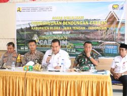 Bupati Blora Minta Semua Pihak Gerak Cepat, Pembangunan Bendungan Cabean Todanan Terus Berproses